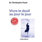 Livre - vivre le deuil au jour le jour - faure christophe - edition revue et augment�e