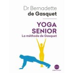 Yoga senior - gasquet bernadette de - livres - sant� vie de famille - m�thode adapt�e aux seniors