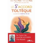 Livre - don miguel ruiz - le 5e accord tolt�que - ma�trise de soi - d�veloppement personnel - spiritualit� ...