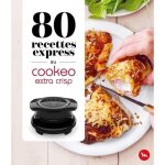 80 recettes express au cookeo extra crisp