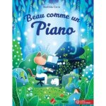 Beau comme un piano. méthode de piano pour débutants Beau comme un piano. méthode de piano pour débutants