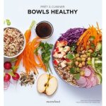 Bowls healthy - recettes de bowls complets et sains