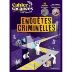 Cahier de vacances enqutes criminelles. edition 2025