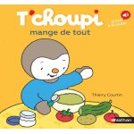Livre pour enfants - nathan - tchoupi mange de tout - histoire pour aider votre enfant � manger de tout ...