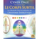 Livre - cyndi dale - le corps subtil - 3e dition - biologie nergtique - gurison nergtique