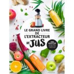 Livre - larousse - le grand livre de lextracteur de jus - 300 recettes - bienfaits des fruits et légumes ... Livre - larousse - le grand livre de lextracteur de jus - 300 recettes - bienfaits des fruits et légumes ...