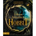 La grande encyclopédie du hobbit - nouvelle édition - bador damienpotot coraliestocker vivienvigot dominique ... La grande encyclopédie du hobbit - nouvelle édition - bador damienpotot coraliestocker vivienvigot dominique ...