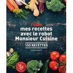Livre de cuisine - i love mes recettes avec le robot monsieur cuisine - nieto dorian - 150 recettes