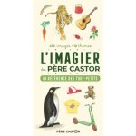 Limagier du père castor. la référence des tout - petits Limagier du père castor. la référence des tout - petits