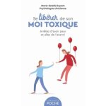 Se libérer de son moi toxique Se libérer de son moi toxique