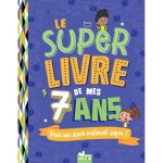 Le super livre de mes 7 ans