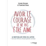 Livre - avoir le courage de ne pas tre aim