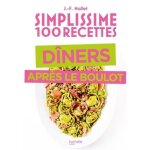 Livre de cuisine - simplissime - sp�cial d�ner apr�s le boulot - 100 recettes - jean fran�ois mallet
