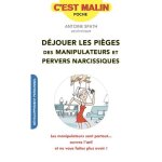 Livre - déjouer les pièges des manipulateurs et pervers narcissiques - antoine spath Livre - déjouer les pièges des manipulateurs et pervers narcissiques - antoine spath