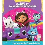 Livre - gabby et la maison magique - la course de chabriolette - aventure - enfants - magie