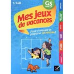 Livre - mes jeux de vacances gs vers le cp - plus de 60 jeux pour r�viser toutes les mati�res du programme ...