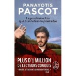Livre - lgf - la prochaine fois que tu mordras la poussi�re - panayotis pascot - roman - autofiction
