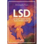 Livre - lsd - la nuit dont je ne suis jamais sorti - roman - psychdlique - exprience personnelle