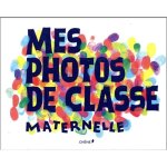 Livre - mes photos de classe - maternelle - souvenirs denfance - album  remplir - motions retrouves ...