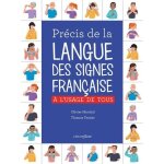 Livre - précis de la langue des signes française à lusage de tous Livre - précis de la langue des signes française à lusage de tous