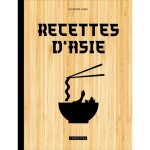 Livre de recettes asiatiques - 100 recettes - cuisine asiatique - authentique - tradition et modernit� ...