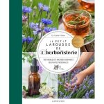 Livre sant� - larousse - le petit larousse de lherboristerie - plantes m�dicinales - 100 plantes