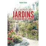 Livre - les secrets des jardins et de ceux qui les aiment