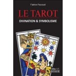 Livre - le tarot - divination & symbolisme - arcanes majeurs - tirages