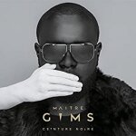 Maitre gims - ceinture noire version intgrale 4 titres bonus dont bella ciao album cd 2018 (43 titres) ...