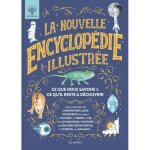 La nouvelle encyclop�die illustr�e - ce que nous savons & ce quil reste � d�couvrir