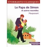 Le papa de simon et autres nouvelles - maupassant - contient neuf nouvelles sur la famille et lenfance ...