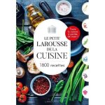 Le petit larousse de la cuisine. 1800 recettes