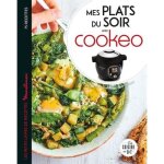 Mes plats du soir avec cookeo. les petits livres de recettes moulinex