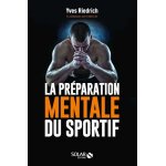 La pr�paration mentale du sportif - dor fr�d�ricriedrich yves - livres - sport
