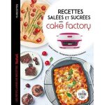 Recettes salées et sucrées avec cake factory Recettes salées et sucrées avec cake factory