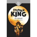 Roman - le singe. suivi du chenal - stephen king - jouet trange - cauchemars dantan - apocalypse