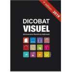 Dicobat visuel : dictionnaire illustr du btiment