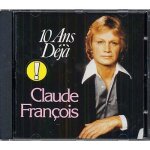 Dix ans deja by claude franois