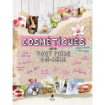 Livre diy cosm�tiques - tout faire soi - m�me - recettes naturelles - z�ro d�chet - bien - �tre