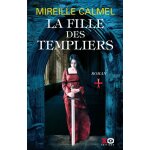 La fille des templiers - tome 1 - calmel mireille - livres - roman historique