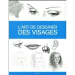 Livre - lart de dessiner des visages - m�thode claire - techniques de dessin - portraits vari�s