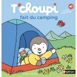 Livre - tchoupi - tchoupi fait du camping - randonne - tente - aventure