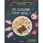 Livre - je cuisine tout seul des recettes archi - simples pour les enfants