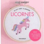 Livre - licorne - kit point de croix - manuel de broderie - inclus : tambour fils toile aiguille