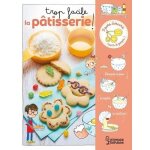 Livre de pâtisserie facile pour enfants - larousse - trop facile la patisserie ! - 11 recettes illustrées ... Livre de pâtisserie facile pour enfants - larousse - trop facile la patisserie ! - 11 recettes illustrées ...