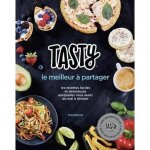 Livre - tasty le meilleur  partager - recettes faciles et dlicieuses - auteur(s): tasty - 80 pages