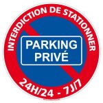 Panneau interdiction de stationner 24h / 24 7j / 7 parking priv - diamtre 170 mm - pvc - stationnement ...