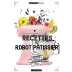 Recettes au robot patissier martin m�lanie