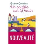 Roman - jai lu - un souffle sur la main - combes bruno - 409 pages - 17. 9 x 11. 1 x 2. 4