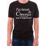 T - shirt homme - humour - pas besoin de cheveux - coupe droite - col arrondi - 100% coton T - shirt homme - humour - pas besoin de cheveux - coupe droite - col arrondi - 100% coton